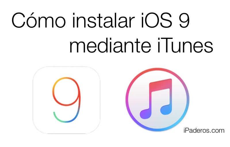 Cómo instalar iOS 9 con iTunes